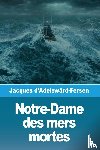 D'Adelsward-Fersen, Jacques - Notre-Dame des mers mortes