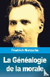 Nietzsche, Friedrich - La Genealogie de la morale