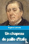 Labiche, Eugene - Un chapeau de paille d'Italie