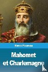 Pirenne, Henri - Mahomet et Charlemagne