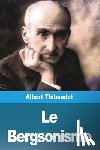 Thibaudet, Albert - Le Bergsonisme