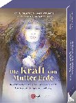 Salerno, Toni Carmine, Williams, Leela, Nelson-Reed, Helena - Die Kraft von Mutter Erde