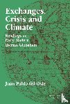Gil-Osle, Juan Pablo - Exchanges, Crisis and Climate : Readings on Early Modern Iberian Globalism