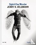 Petersen, Moa - Eighth Day Wonder: Jerry N. Uelsmann
