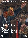 Scholz, Dieter, Hiebert Grun, Irina, Jäger, Joachim, Steinkamp, Maike - The Art of Society 1900-1945