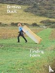 Barlow, Phyllida, Canziani, Cecilia, Icaro, Paolo, Popelka, Andrea Maria - Bettina Buck: Finding Form
