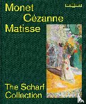 Bischoff, Susan, Scholz, Dieter, Zamani, Daniel, DuBois, Kathrin - Monet - Cézanne - Matisse: The Scharf Collection