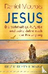 Meurois, Daniel - Jesus. Die wahrhaftige Aufgabe und seine Jahre nach der Kreuzigung