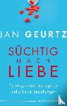 Geurtz, Jan - Süchtig nach Liebe