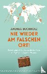 Buchholz, Andrea - Nie wieder am falschen Ort