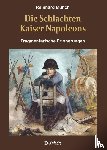 Münch, Reinhard - Die Schlachten Kaiser Napoleons
