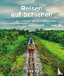 Schetar, Daniela, Köthe, Friedrich - Reisen auf Schienen