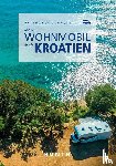 Kebel, Daniela, Schetar, Daniela, Schaper, Iris, Kapff, Sibylle von - KUNTH Mit dem Wohnmobil durch Kroatien