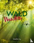 Holupirek, Katinka, Ingala, Jutta M., Thomsen, Dirk - KUNTH Wald & Wandern