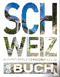 Weber, Heide-Ilka, Bloch, Romana, Veser, Thomas - KUNTH Schweiz. Das Buch