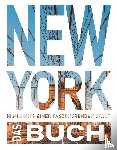 Dengler, Karen, Fischer, Robert, Jeier, Thomas, Ottinger, Iris - KUNTH New York. Das Buch