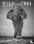 Mccurry, Steve, Jones, Tom D. - KUNTH Bildband Wild und frei