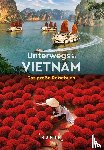 Weiss, Walter M. - KUNTH Unterwegs in Vietnam