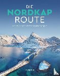 Lammert, Andrea, Holupirek, Katinka, Jancauskas, Michaela, Joppien, Laura - KUNTH Bildband Die Nordkaproute
