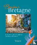 Pöppelmann, Christa - KUNTH Bonjour Bretagne