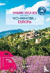 Verlag, Kunth - KUNTH Wann wohin mit dem Wohnmobil Europa