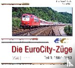 Malaspina, Jean-Pierre, Meyer, Manfred, Brandt, Martin - Die EuroCity-Züge - Teil 1 - 1987-1993