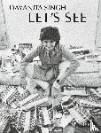 Singh, Dayanita - Dayanita Singh: Let's See
