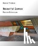 Cristallini, Elisabetta, Thofern, Heiner, Tarrío Alves, Paloma - Heiner Thofern: Beautiful Games