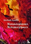 Koelbl, Herlinde, Matthias Langer / Steidl Design - Herlinde Koelbl: Metamorphoses (Bilingual edition)