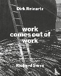 Reinartz, Dirk - Dirk Reinartz: work comes out of work (Bilingual edition)