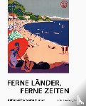  - Ferne Länder, ferne Zeiten