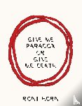 Horn, Roni - Roni Horn: Give Me Paradox or Give Me Death (Bilingual edition)
