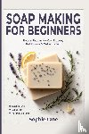 Lane, Sophie - Soap Making for Beginners