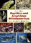 Köhler, Gunther - Reptilien und Amphibien Mittelamerikas. (Bd. 1 ) - Krokodile, Schildkröten, Echsen