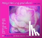 Helm, Amei - Möge Heilung geschehen!