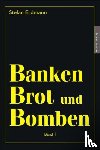 Erdmann, Stefan - Banken, Brot und Bomben 1