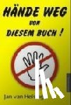Helsing, Jan van - Hände weg von diesem Buch!