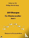 Ott, Hubertus, Haug, Philipp Martin - 100 Übungen für Westernreiter 2