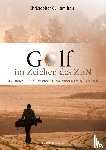 Hamilton, Christopher G. - GOLF IM ZEICHEN DES ZEN