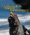 Hufler, Gaby, Daubner, Norbert - NATURERLEBNIS WILDER SCHWARZWALD