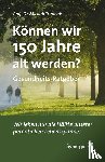 Tombak, Michail - Können wir 150 Jahre alt werden?