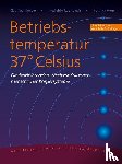 Kiontke, Siegfried, Rex-Najuch, Mechthild, Horn, Hartmut - Betriebstemperatur 37° Celsius