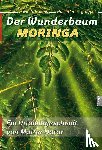 Bruhns, Erwin G., Zgraggen, Hans-Peter - Der Wunderbaum Moringa