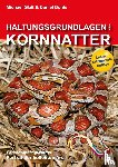 Glaß, Michael, Bohle, Daniel - Haltungsgrundlagen der Kornnatter