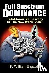 Dees, David - Full Spectrum Dominance: Totalitarian Democracy in the New World Order