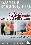 Rosengren, David B. - Arbeitsbuch Motivierende Gesprächsführung
