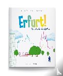 Baltschev, Bettina, Klinger, Tim - Erfurt! Der Kinderstadtführer.