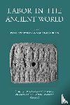 - Labor in the Ancient World