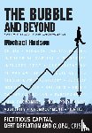 Hudson, Michael - THE BUBBLE AND BEYOND