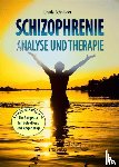 Schnieder, Ursula - Schizophrenie - Analyse und Therapie